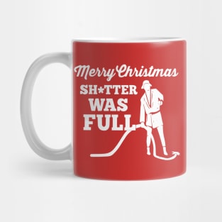 Merry Christmas sh*tter was full Mug